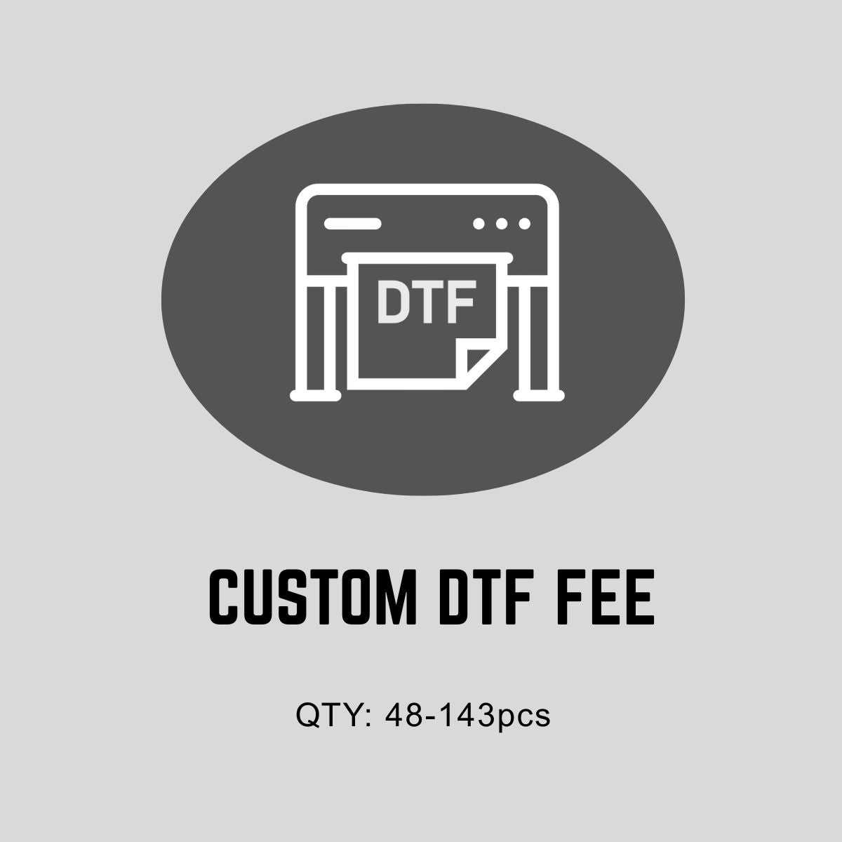 Custom DTF Fee 48–143 pcs foremosthat
